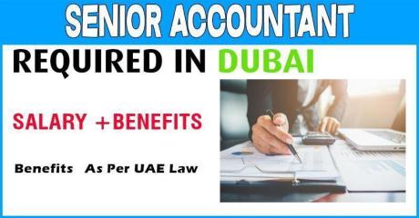 SENIOR ACCOUNTANT REQUIRED IN DUBAI