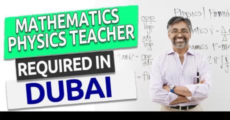 Mathematics / Physics Teacher Required in Dubai