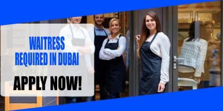 WAITRESS REQUIRED IN DUBAI