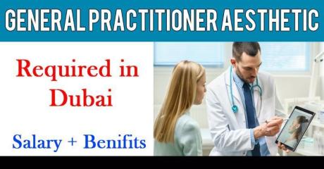 General Practitioner Aesthetic Required in Dubai