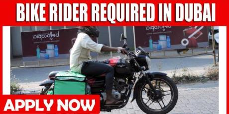 BIKE RIDER REQUIRED IN DUBAI