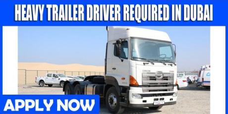 HEAVY TRAILER DRIVER REQUIRED IN DUBAI