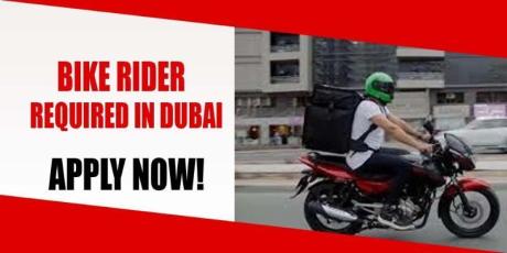 BIKE RIDER REQUIRED IN DUBAI
