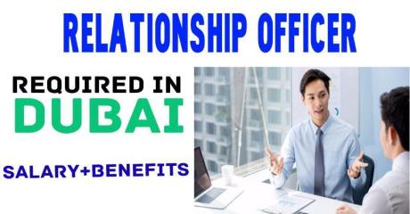 Relationship Officer Required in Dubai
