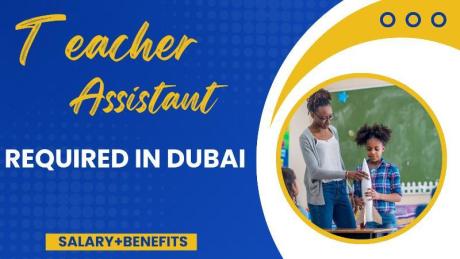 Teacher Assistant Required in Dubai UAE