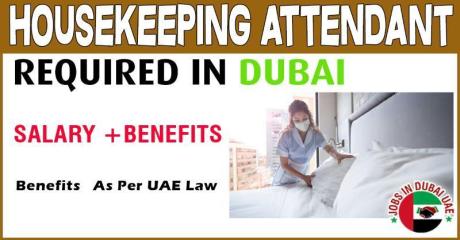 Housekeeping Attendant Required in Dubai -