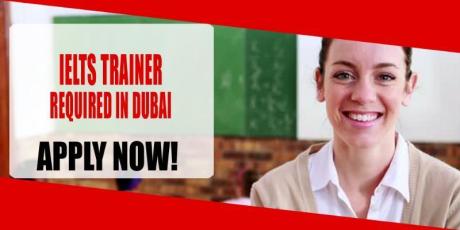 IELTS TRAINER REQUIRED IN DUBAI