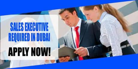 SALES EXECUTIVE REQUIRED IN DUBAI
