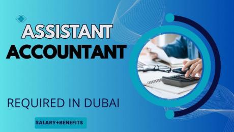 Assistant Accountant Required in Dubai