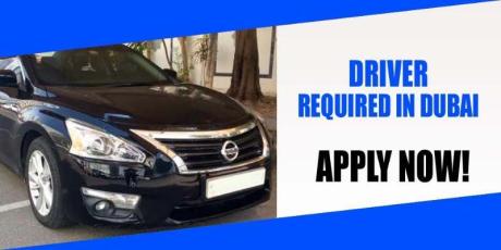 DRIVER REQUIRED IN DUBAI