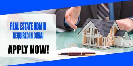 REAL ESTATE ADMIN REQUIRED IN DUBAI
