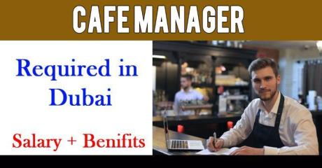 Cafe Manager Required in Dubai -
