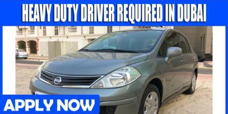 HEAVY DUTY DRIVER REQUIRED IN DUBAI
