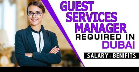 Guest Services Manager Required in Dubai -