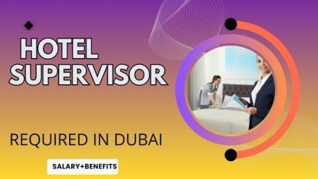 Hotel Supervisor Required in Dubai