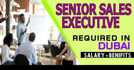 Senior Sales Executive Required in Dubai