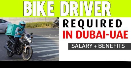BIKE DRIVER REQUIRED IN DUBAI