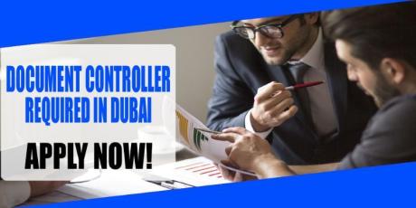 DOCUMENT CONTROLLER REQUIRED IN DUBAI