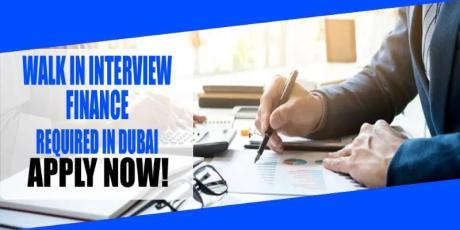 WALK IN INTERVIEW FINANCE REQUIRED IN DUBAI
