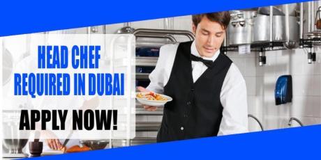 HEAD CHEF REQUIRED IN DUBAI