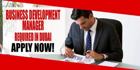 BUSINESS DEVELOPMENT MANAGER REQUIRE IN DUBAI