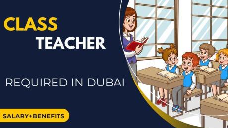 Class Teacher Required in Dubai UAE