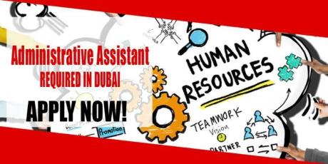 Administrative Assistant REQUIRED IN DUBAI