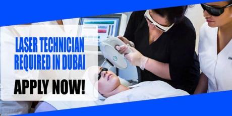 LASER TECHNICIAN REQUIRE IN DUBAI