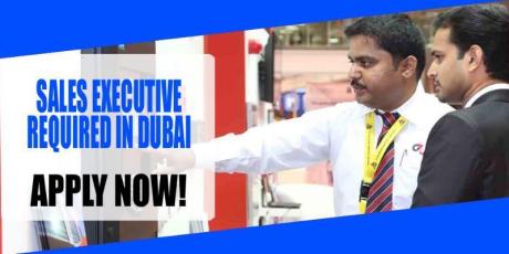 SALES EXECUTIVE REQUIRED IN DUBAI