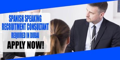 SPANISH SPEAKING RECRUITMENT CONSULTANT REQUIRED IN DUBAI