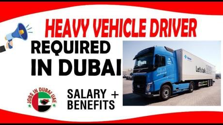 HEAVY VEHICLE DRIVER REQUIRED IN DUBAI