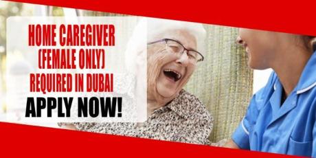 HOME CAREGIVER (FEMALE ONLY) REQUIRED IN DUBAI
