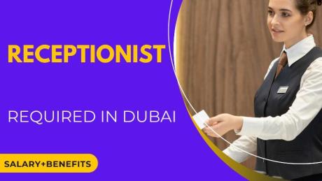 Receptionist Required in Dubai