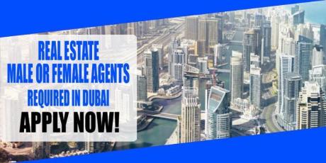 REAL ESTATE MALE OR FEMALE AGENTS REQUIRED IN DUBAI