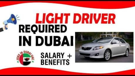 LIGHT DRIVER REQUIRED IN DUBAI