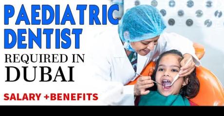 Paediatric Dentist Required in Dubai