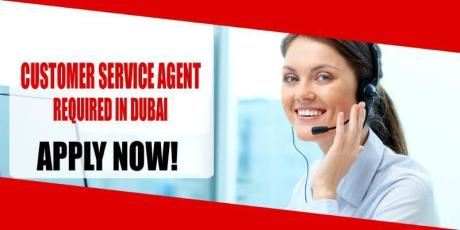CUSTOMER SERVICE AGENT REQUIRED IN DUBAI