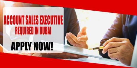 ACCOUNT SALES EXECUTIVE REQUIRED IN DUBAI