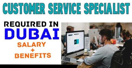 Customer Service Specialist Required in Dubai