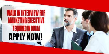 WALK IN INTERVIEW FOR MARKETING EXECUTIVE REQUIRED IN DUBAI