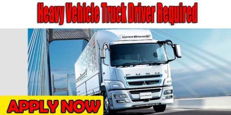 Heavy Vehicle Truck Driver Required
