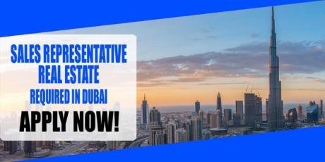 SALES REPRESENTATIVE REAL ESTATE REQUIRED IN DUBAI
