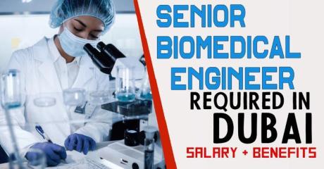 Senior Biomedical Engineer Required in Dubai -