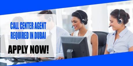 CALL CENTER AGENT REQUIRED IN DUBAI