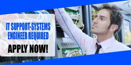 IT SUPPORT-SYSTEMS ENGINEER REQUIRED IN DUBAI