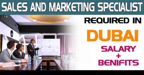 Sales And Marketing Specialist Required in Dubai