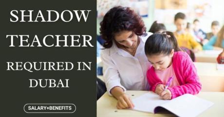 Shadow Teacher Required in Dubai