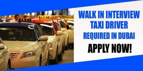 WALK IN INTERVIEW TAXI DRIVER REQUIRED IN DUBAI