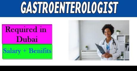 Gastroenterologist Required in Dubai