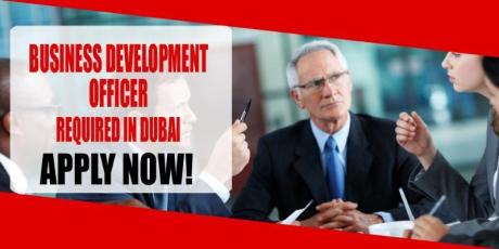 BUSINESS DEVELOPMENT OFFICER REQUIRED IN DUBAI